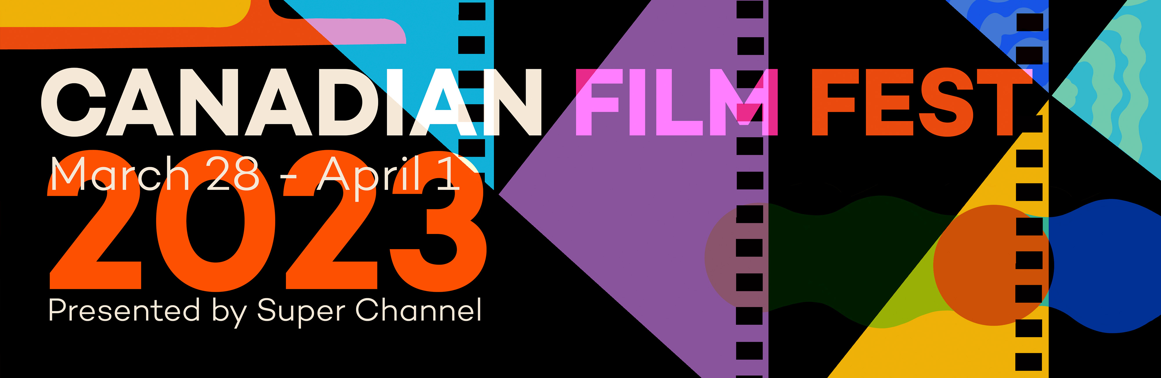 Super Channel Canadian Film Festival March 28th - April 1st