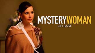 Mystery Woman: Oh, Baby