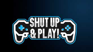 Shut Up & Play