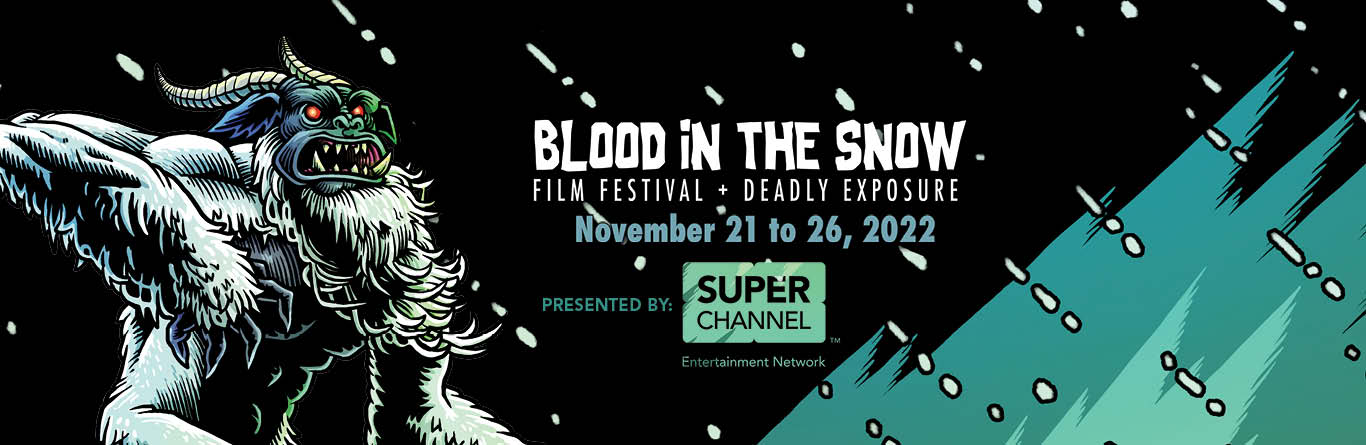 Super Channel Blood in the snow festival November 21st to 26th